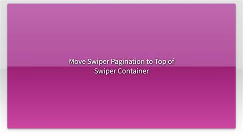 swipeer|swiper container.
